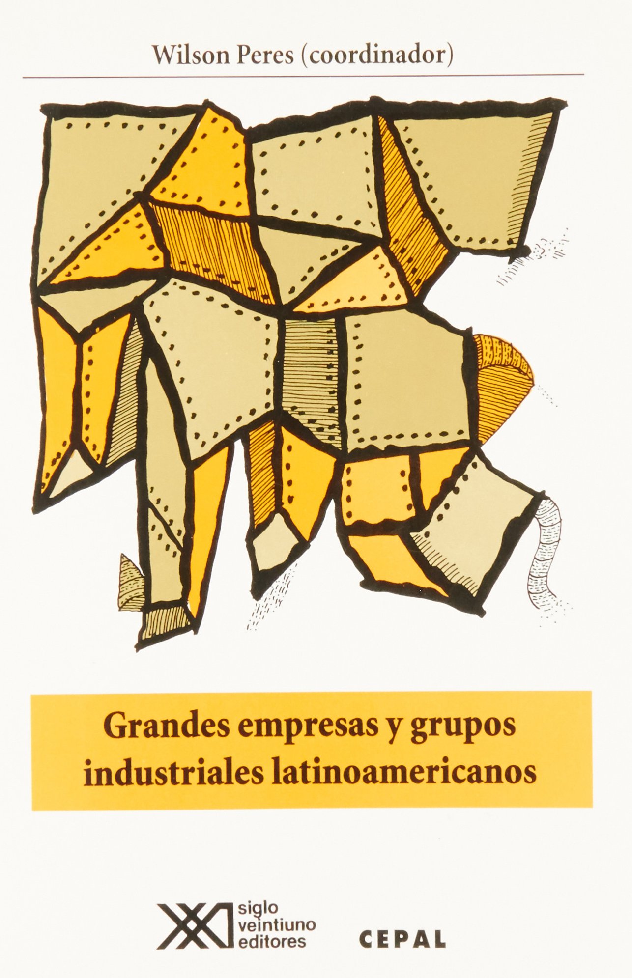 Grandes empresas y grupos industriales latinoamericanos: Expansión y desafíos en la era de la apertura y la globalización (Economía y demografía)