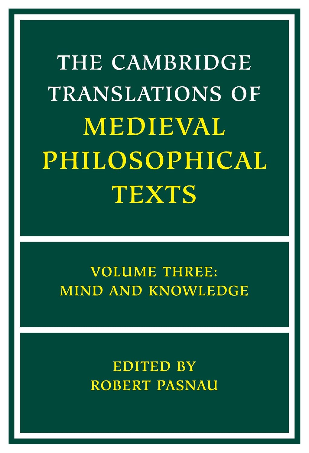 The Cambridge Translations of Medieval Philosophical Texts: Volume 3, Mind and Knowledge