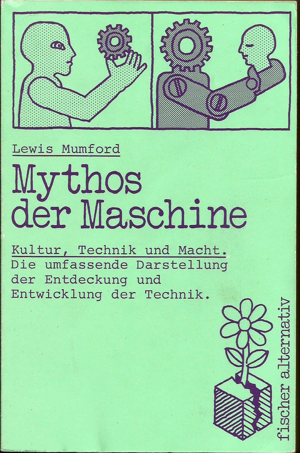 Mythos der Maschine. Kultur, Technik und Macht