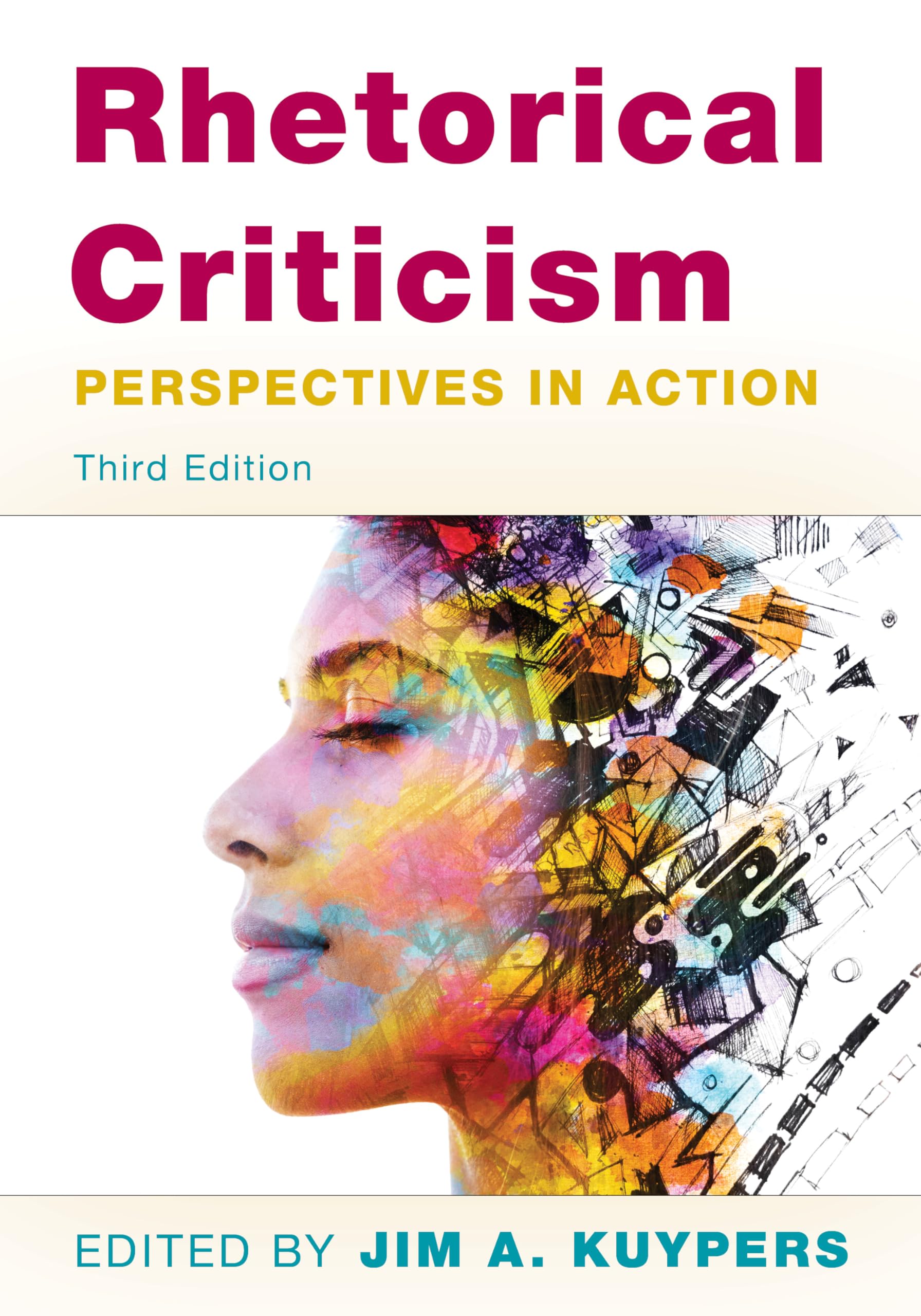 Rhetorical Criticism: Perspectives in Action (Communication, Media, and Politics)