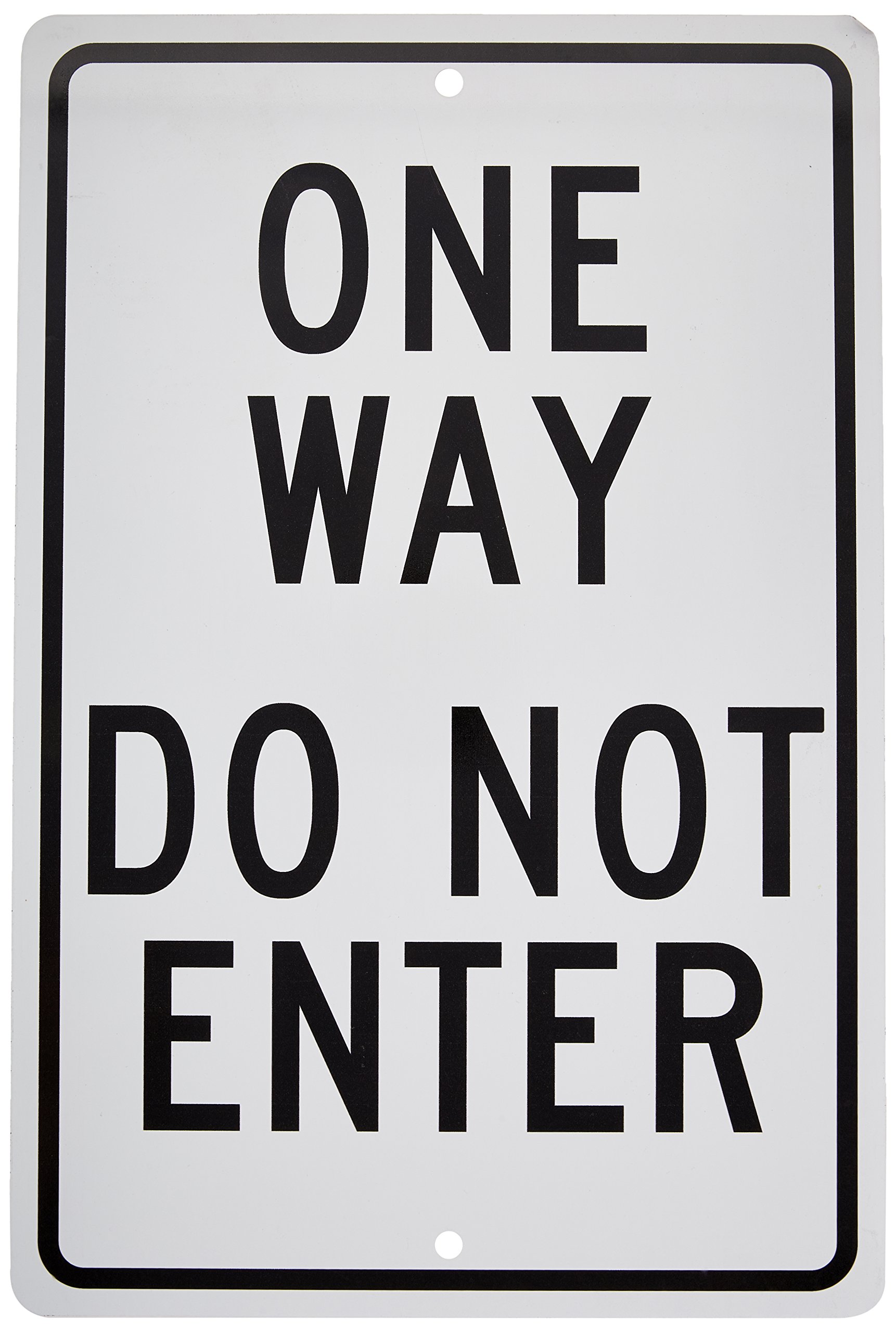 NMC TM73H ONE WAY – DO NOT ENTER Sign – 12 in. x 18 in. All Purpose Aluminum Traffic Control Sign with Black Text on White Base