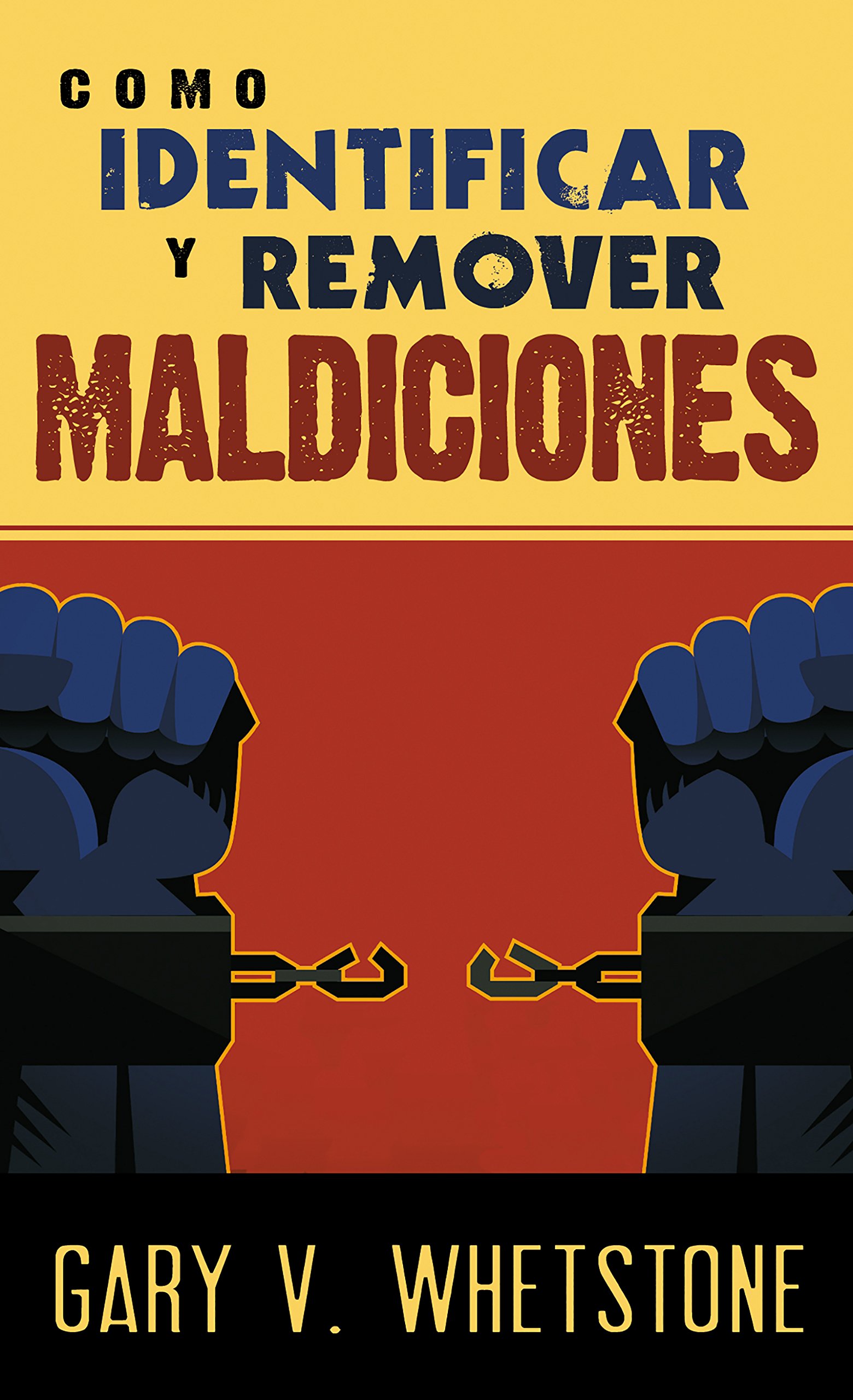 Cómo identificar y remover maldiciones (Spanish Edition)