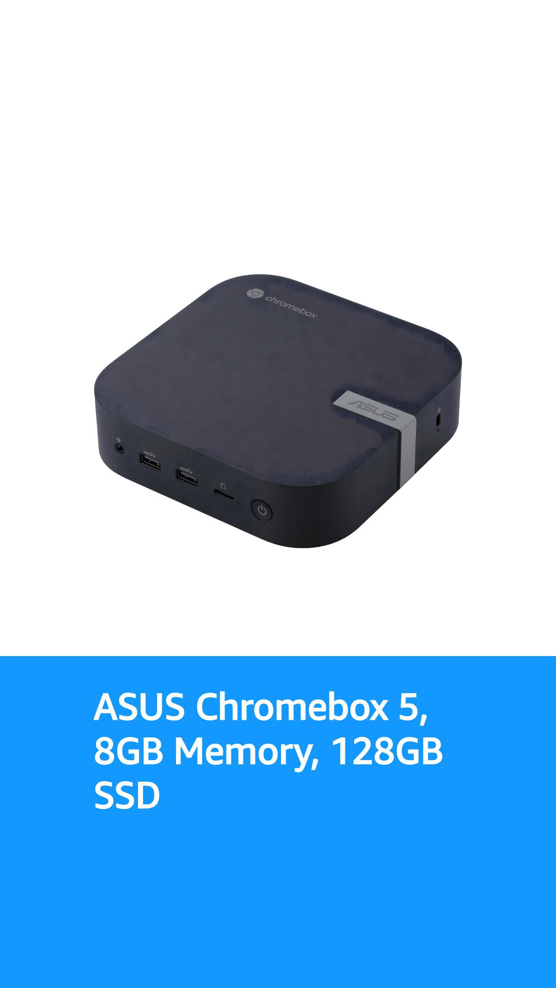 ASUS Chromebox 5 with Intel® Core i3-1220P Processor, 8GB Memory