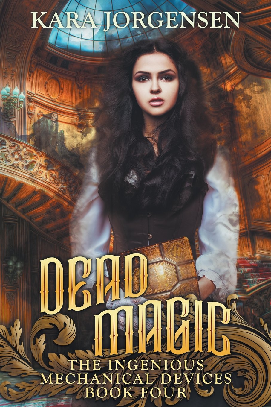 Dead Magic: 4 (The Ingenious Mechanical Devices)