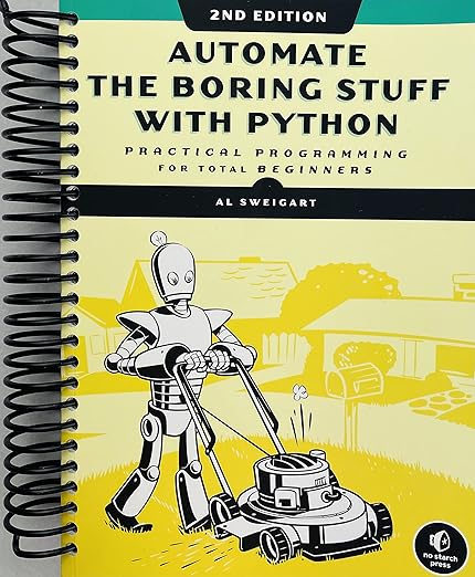 Automate the Boring Stuff with Python, 2nd Edition: Practical Programming for Total Beginners