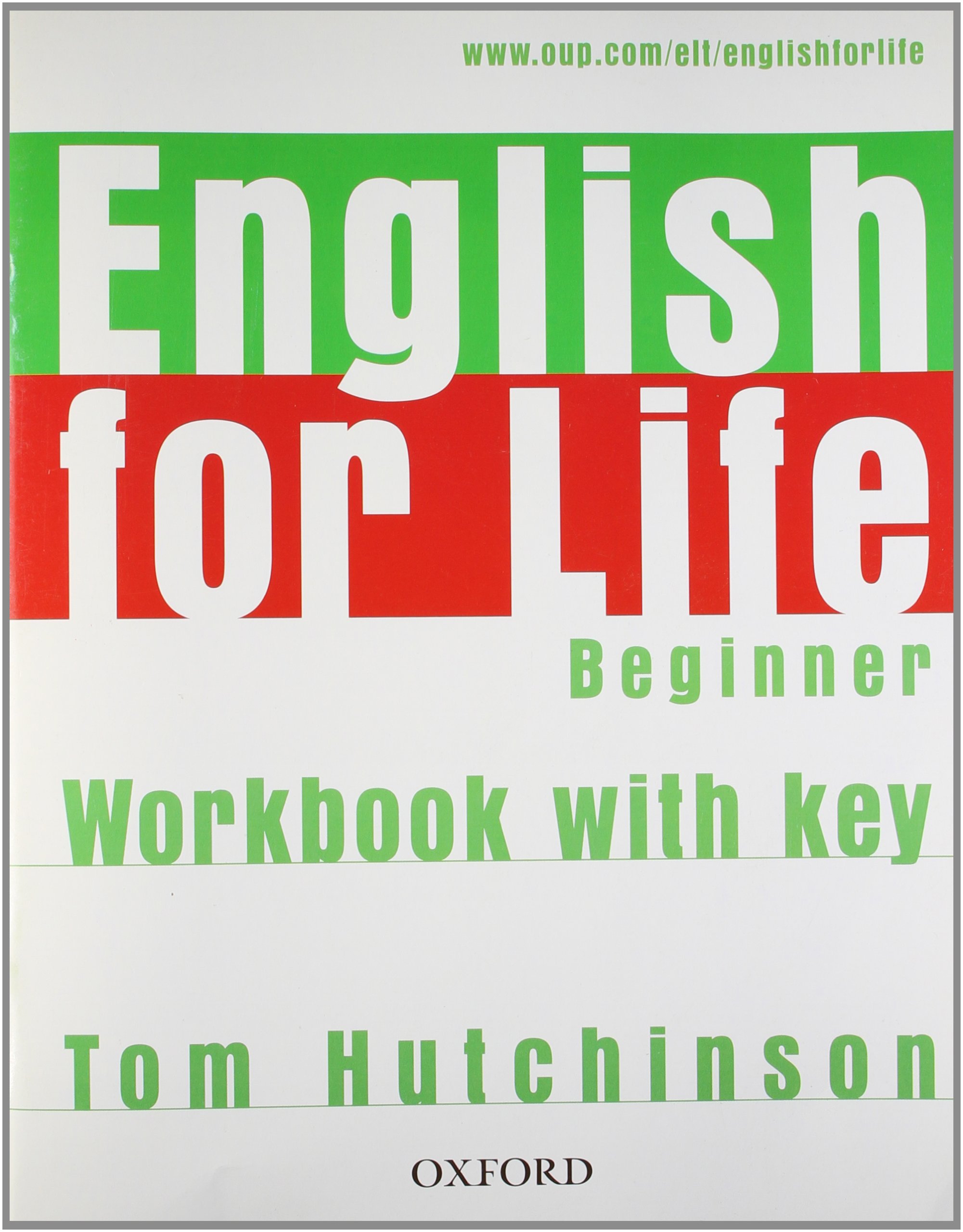 English for Life Beginner: Workbook with Key: General English four-skills course for adults