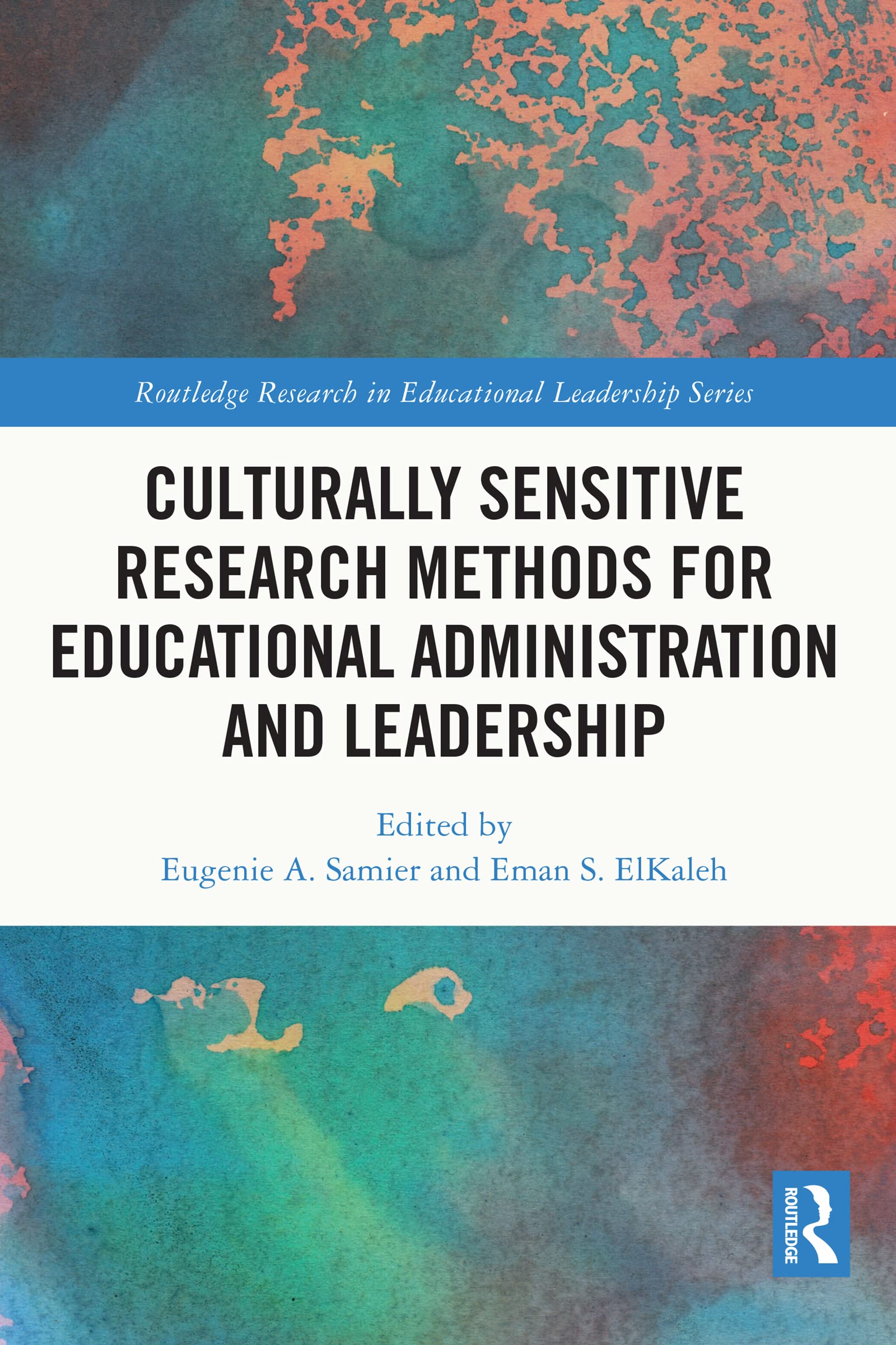 Culturally Sensitive Research Methods for Educational Administration and Leadership (Routledge Research in Educational Leadership)