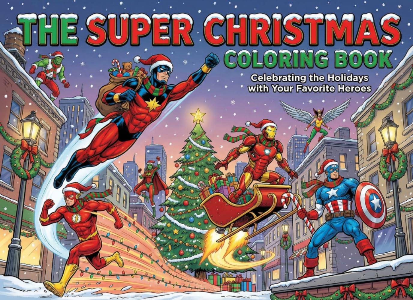 The Super Christmas Coloring Book: Celebrating the Holidays with Your Favorite Heroes