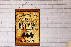 Batman Quote "Always be yourself unless you can be Batman" with Bat...