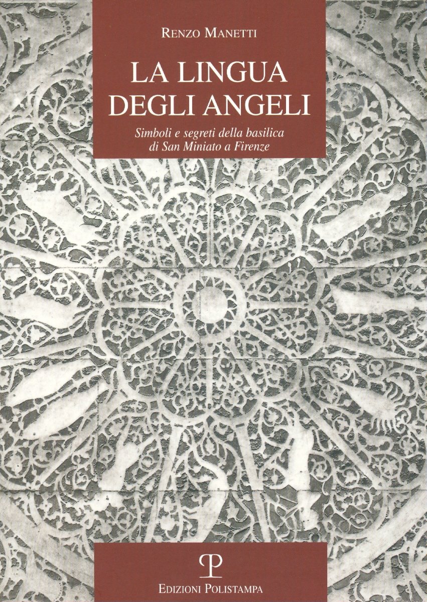 La Lingua Degli Angeli: Simboli E Segreti Della Basilica Di San Miniato a Firenze: 26 (La Storia Raccontata)