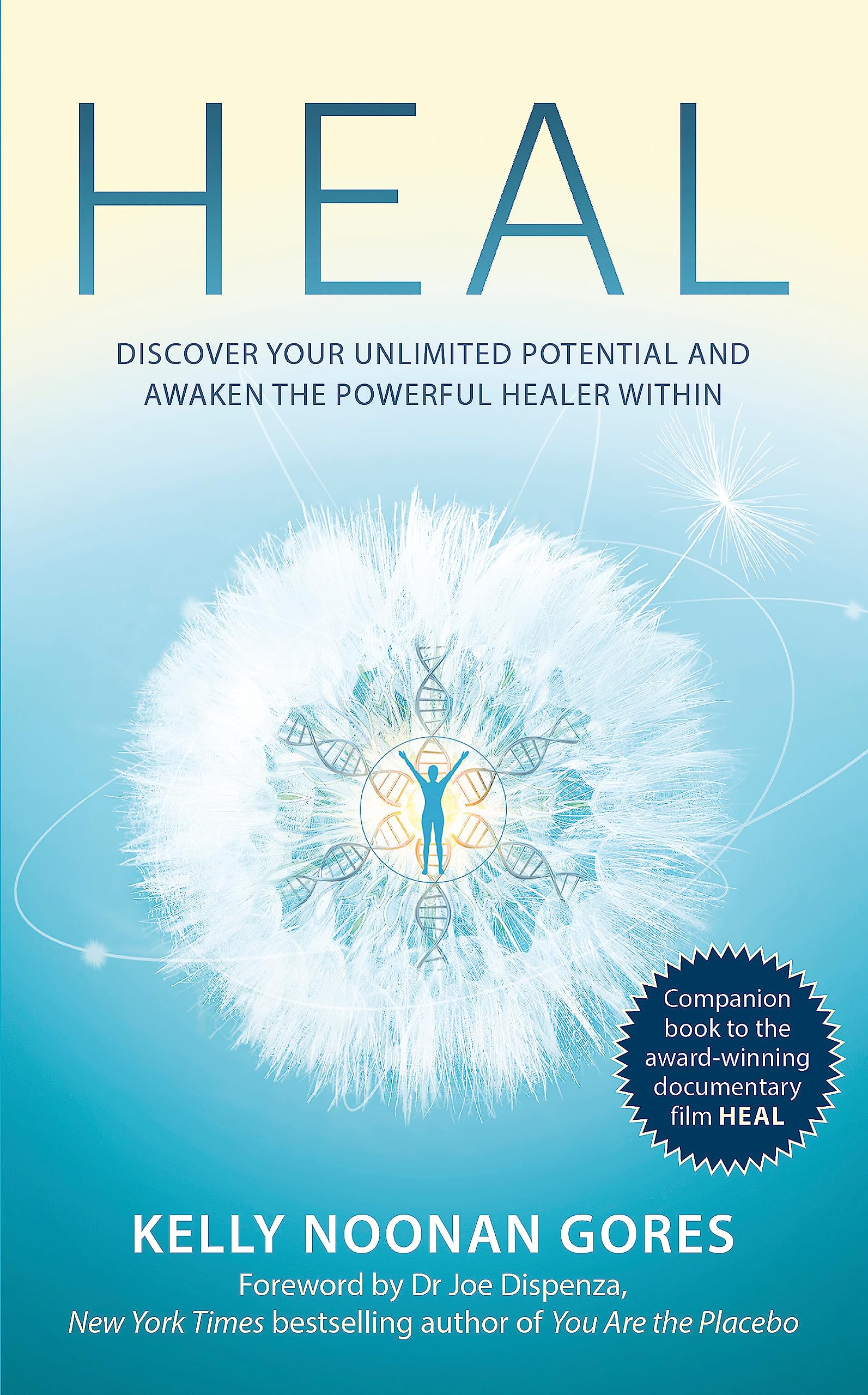 Heal: Discover your unlimited potential and awaken the powerful healer within