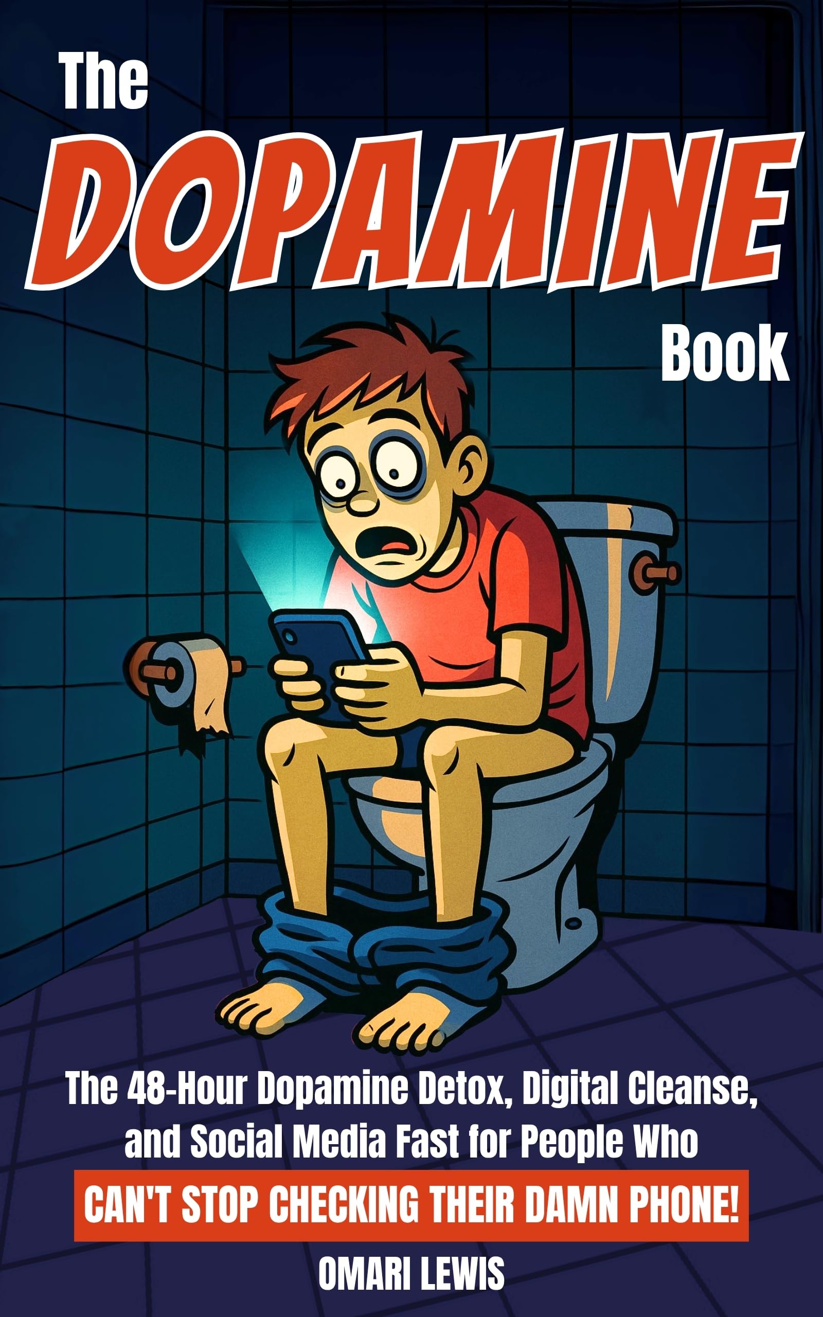 The Dopamine Book: The 48-Hour Dopamine Detox, Digital Cleanse, and Social Media Fast for People Who Can't Stop Checking Their Damn Phone