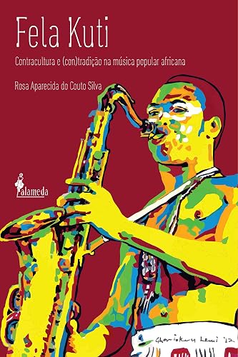 Fela Kuti: contracultura e (con)tradição na música popular africana