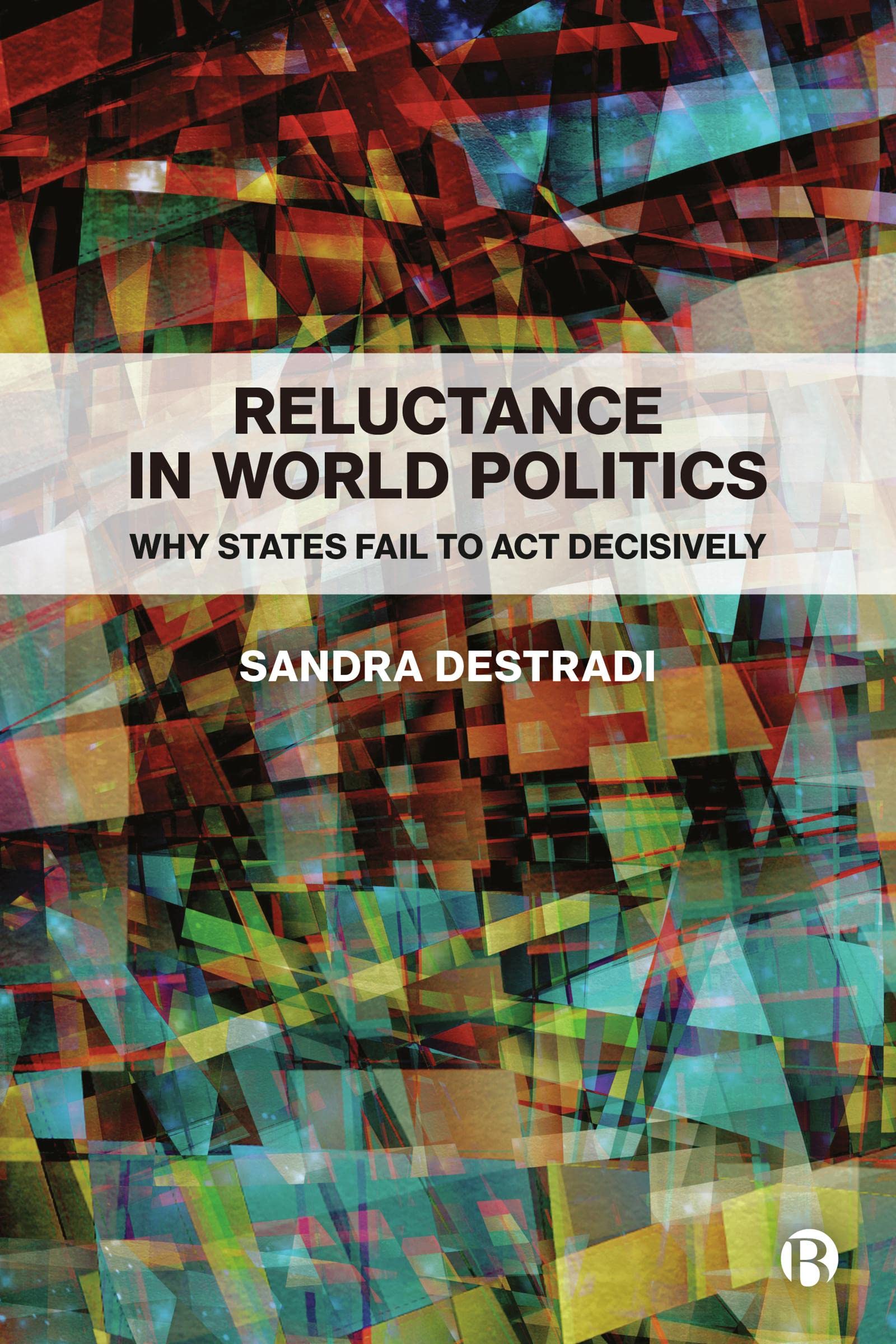 Buy Reluctance in World Politics: Why States Fail to Act Decisively — BookShops.in