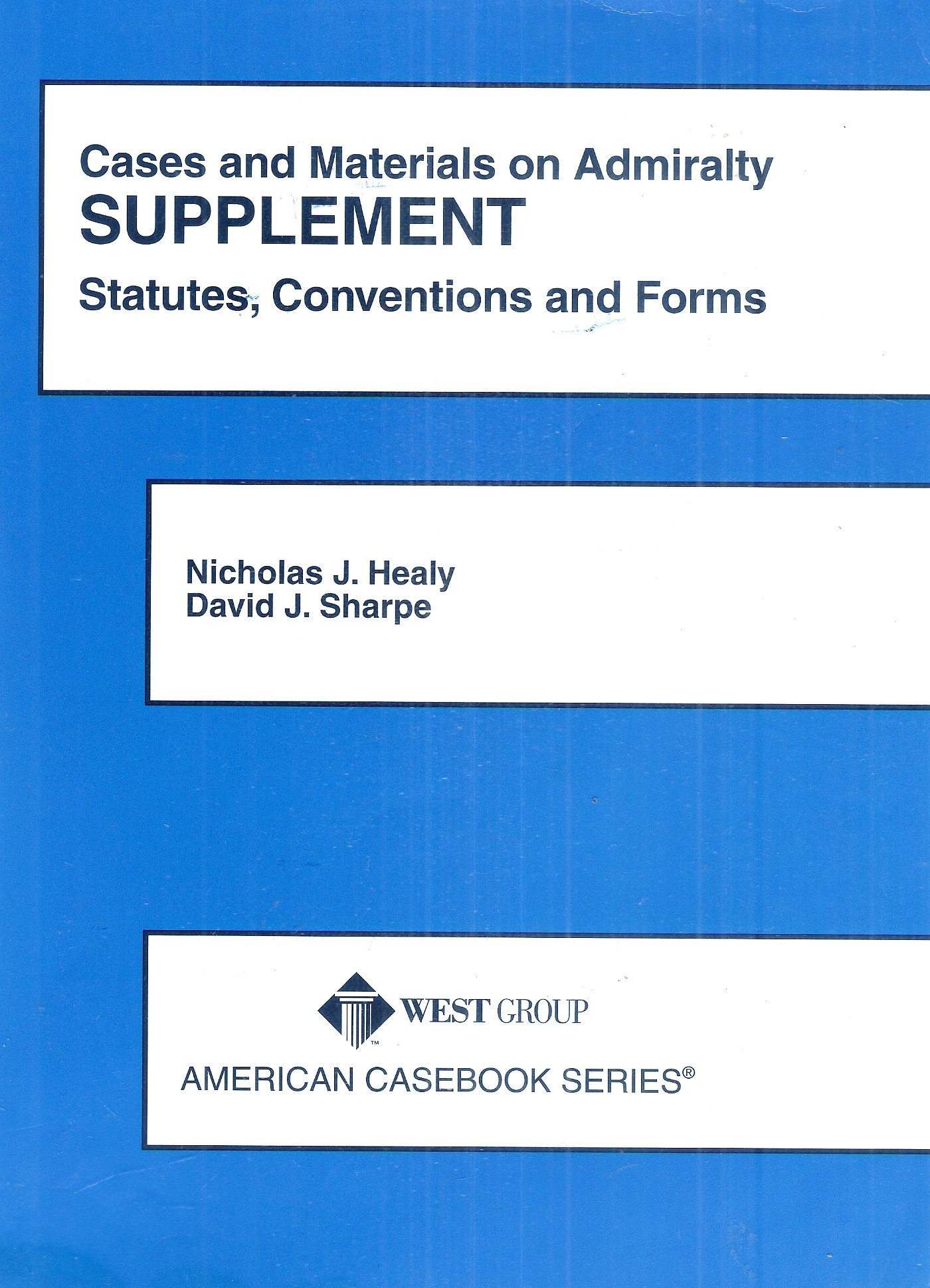 Statutes, Conventions and Forms (Cases and Materials on Admiralty)