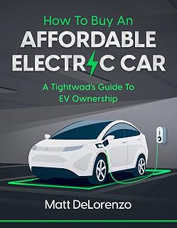How To Buy An Affordable Electric Car: A Tightwad's Guide to EV Ownership