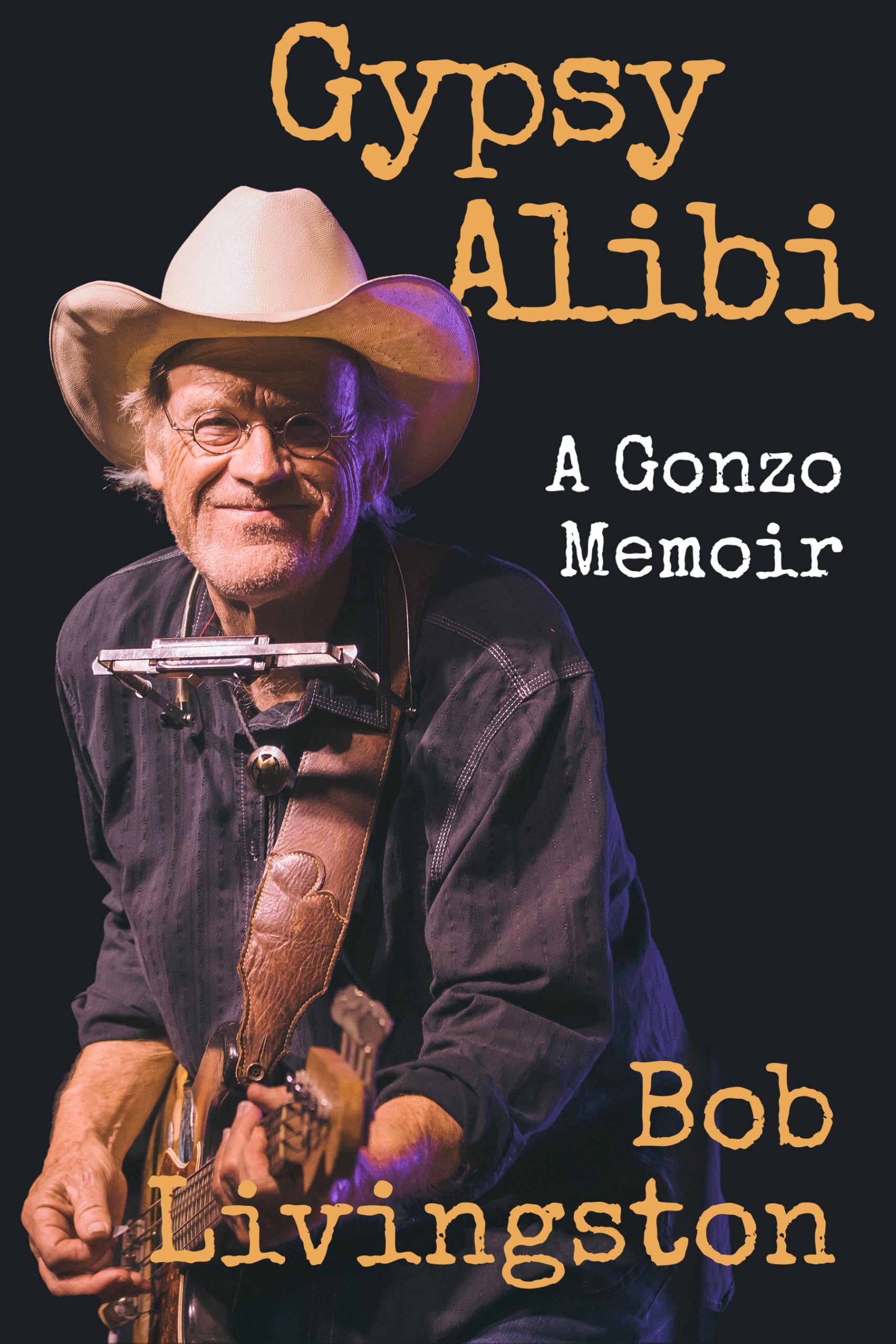 Gypsy Alibi: A Gonzo Memoir (Voice in the American West)