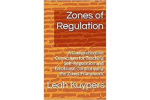 The Zones of Regulation: A Comprehensive Curriculum for Teaching Self-Regulation and Emotional...