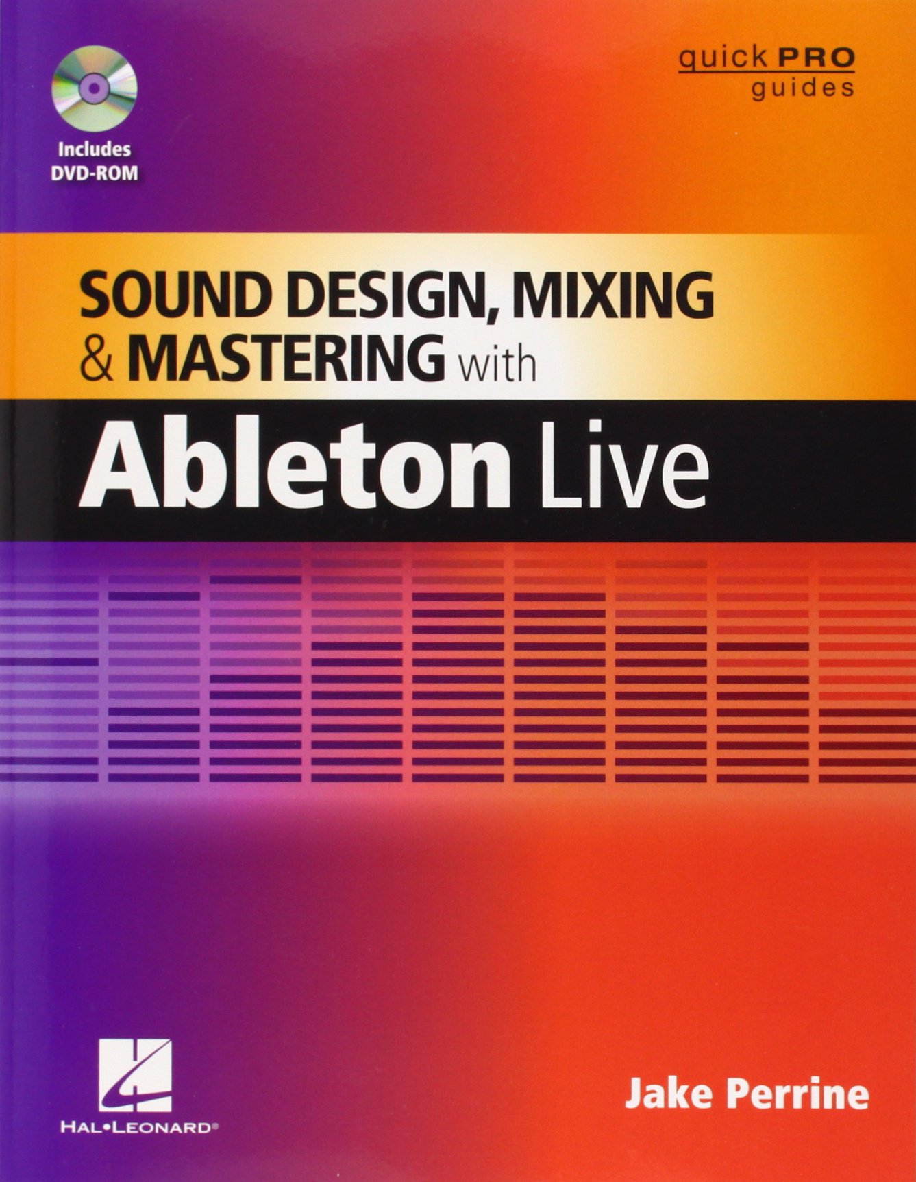 Sound Design, Mixing And Mastering With Ableton Live (Quick Pro Guides)