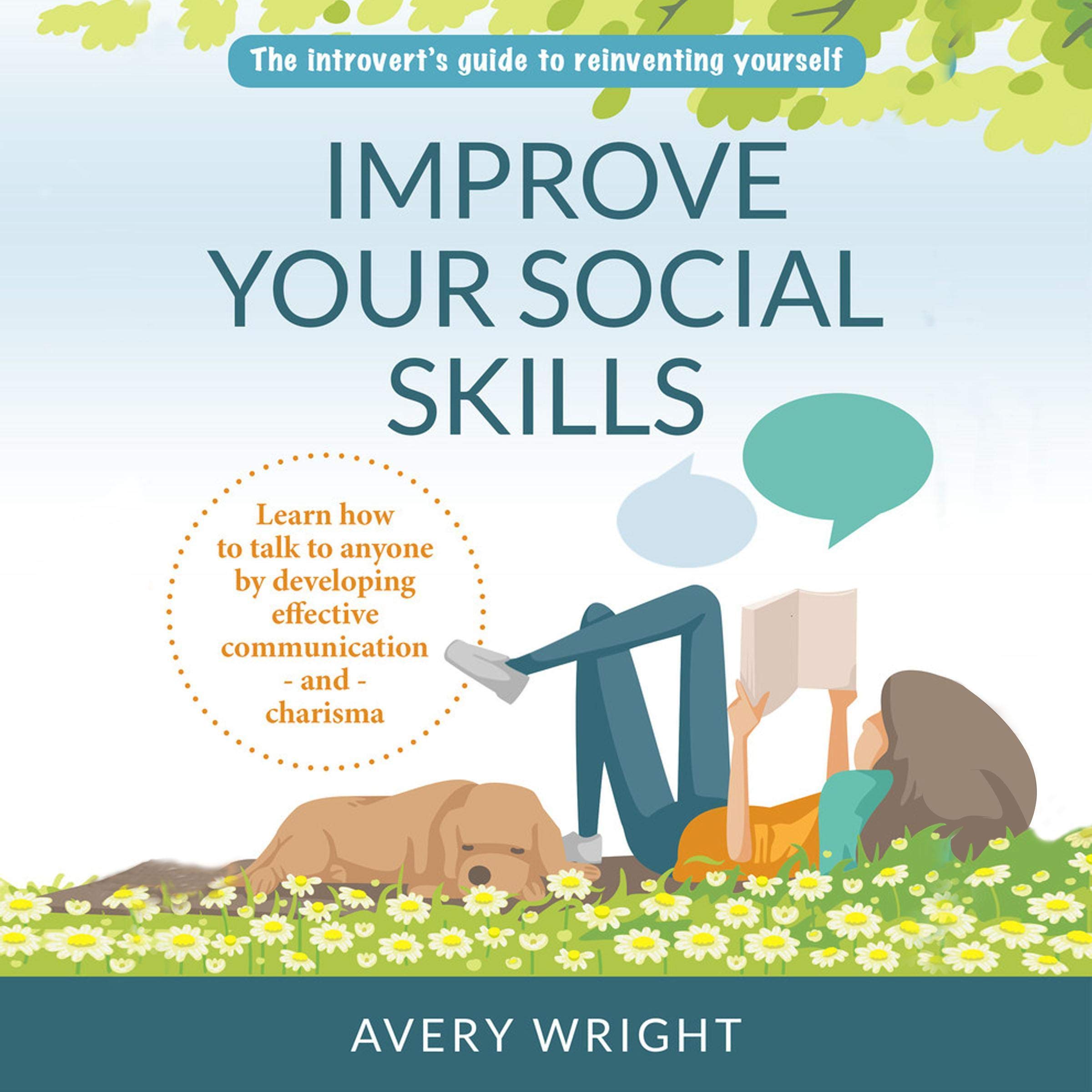 Improve Your Social Skills: The Introvert’s Guide to Reinventing Yourself