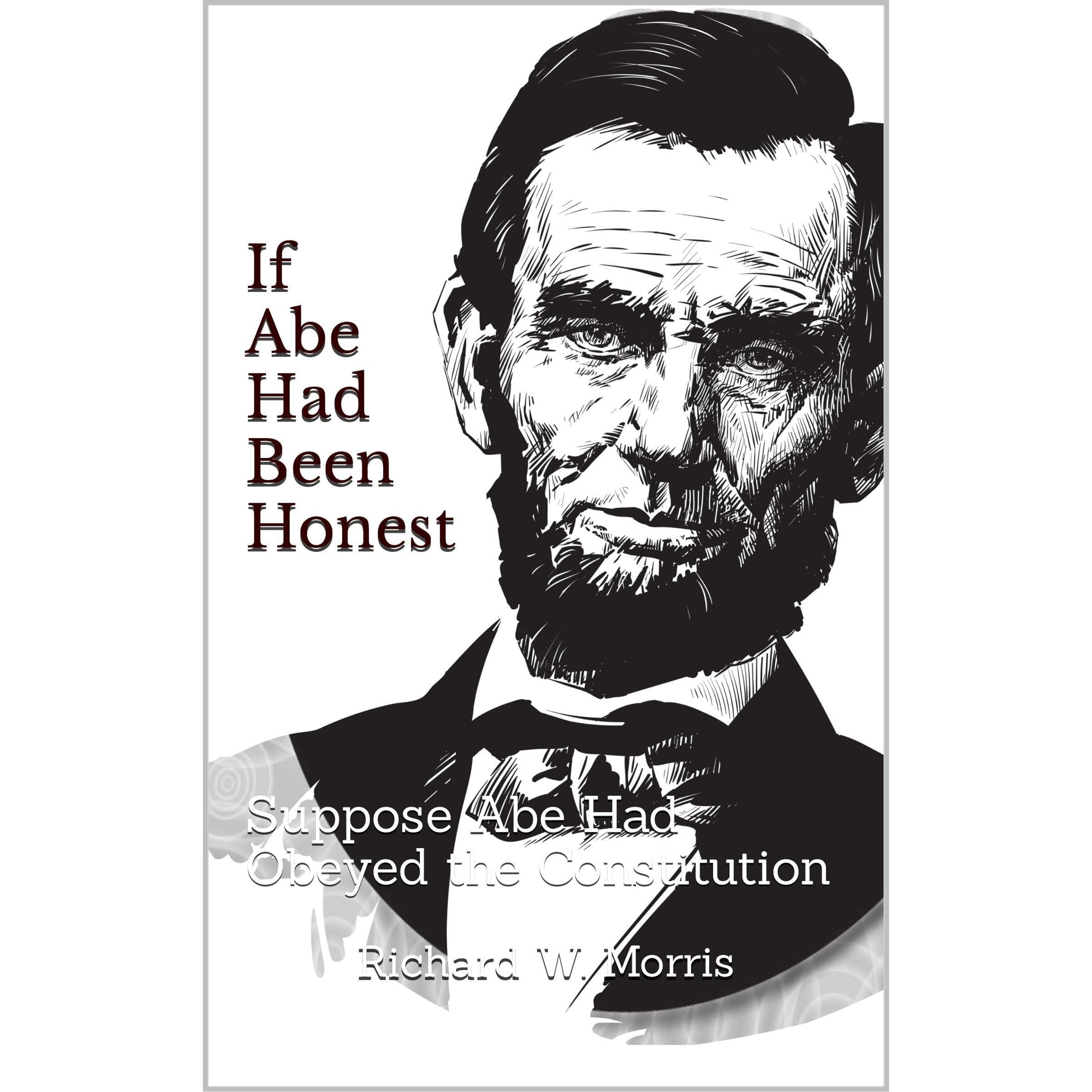 If Abe Had Been Honest