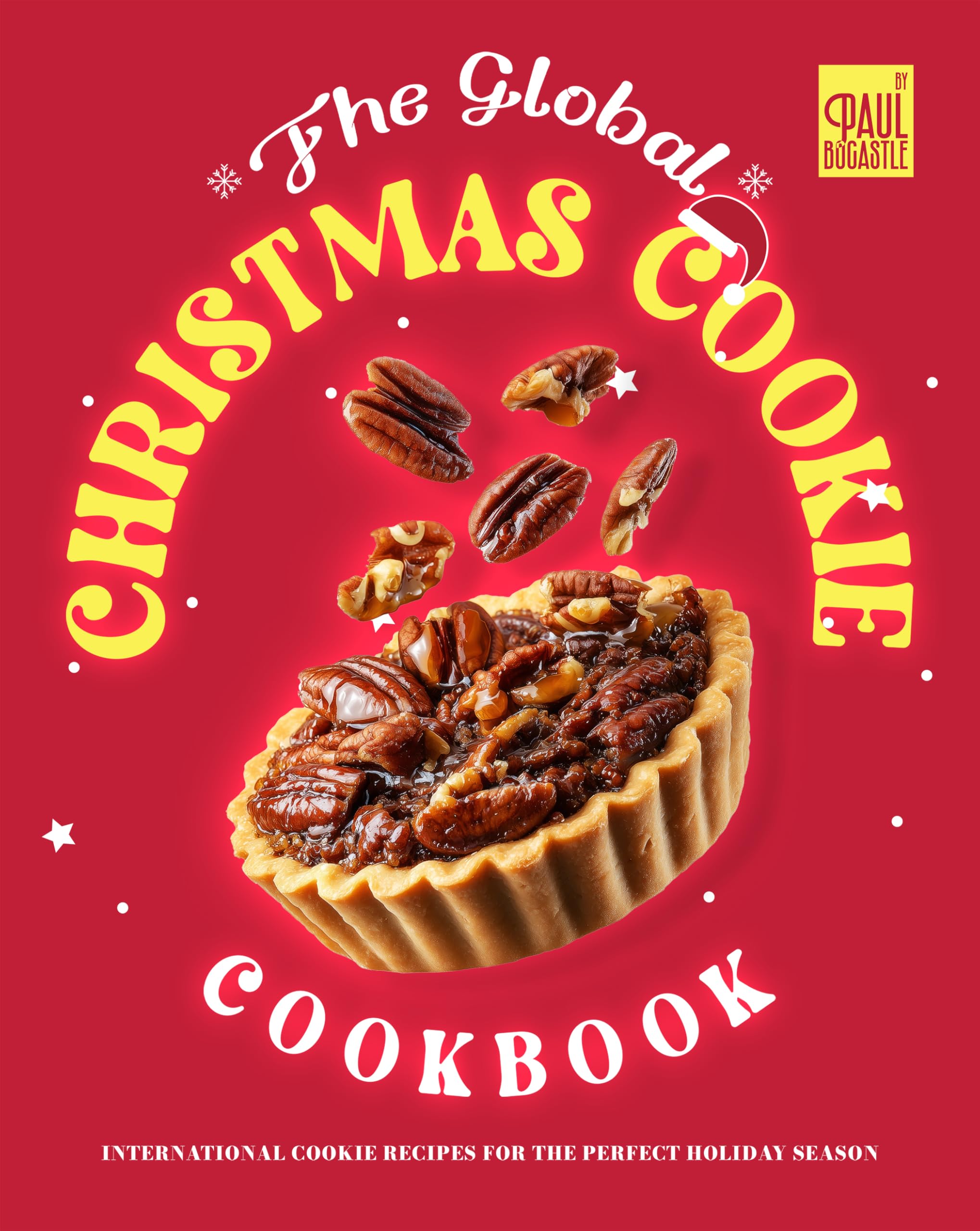 The Global Christmas Cookie Cookbook: International Cookie Recipes for the Perfect Holiday Season