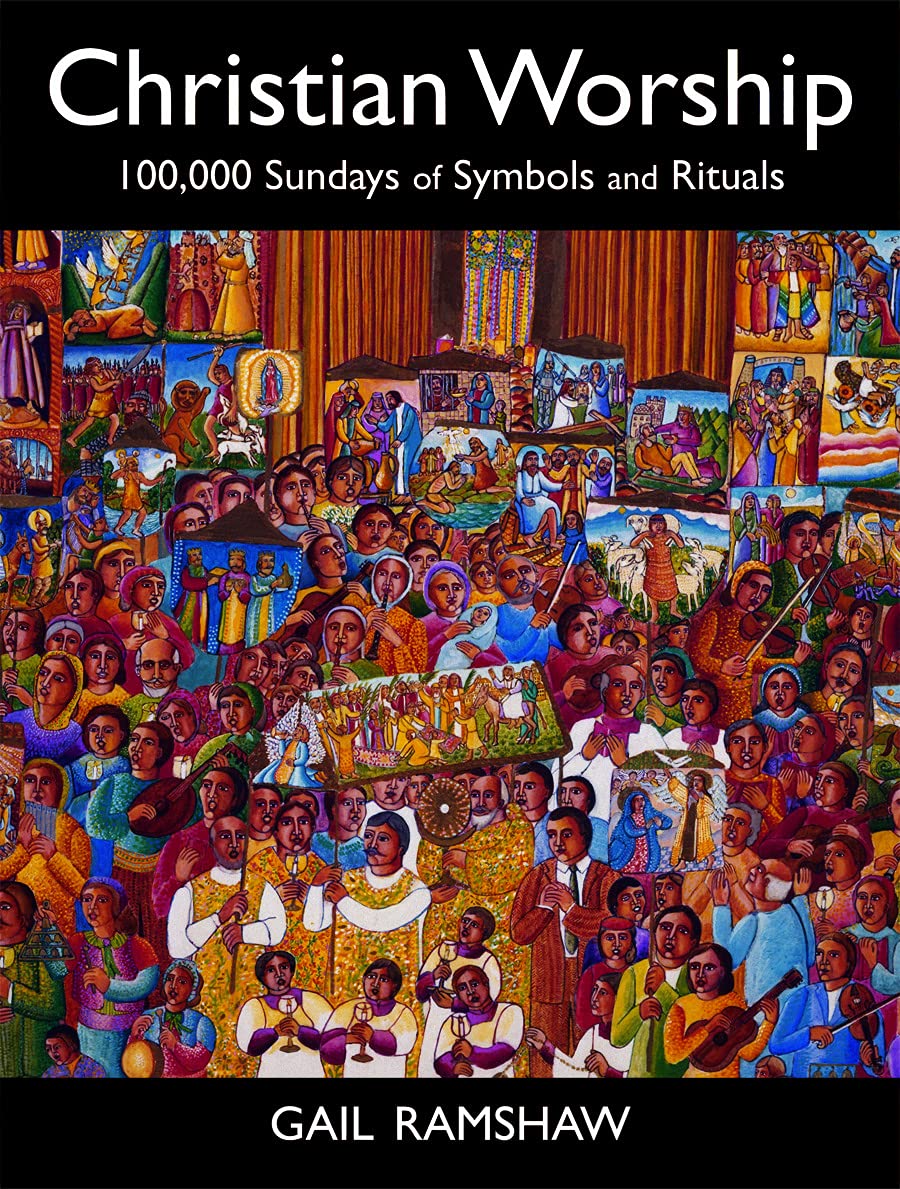Christian Worship: 100,000 Sundays of Symbols and Rituals