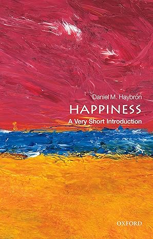 Happiness (VSI): Very Short Introduction