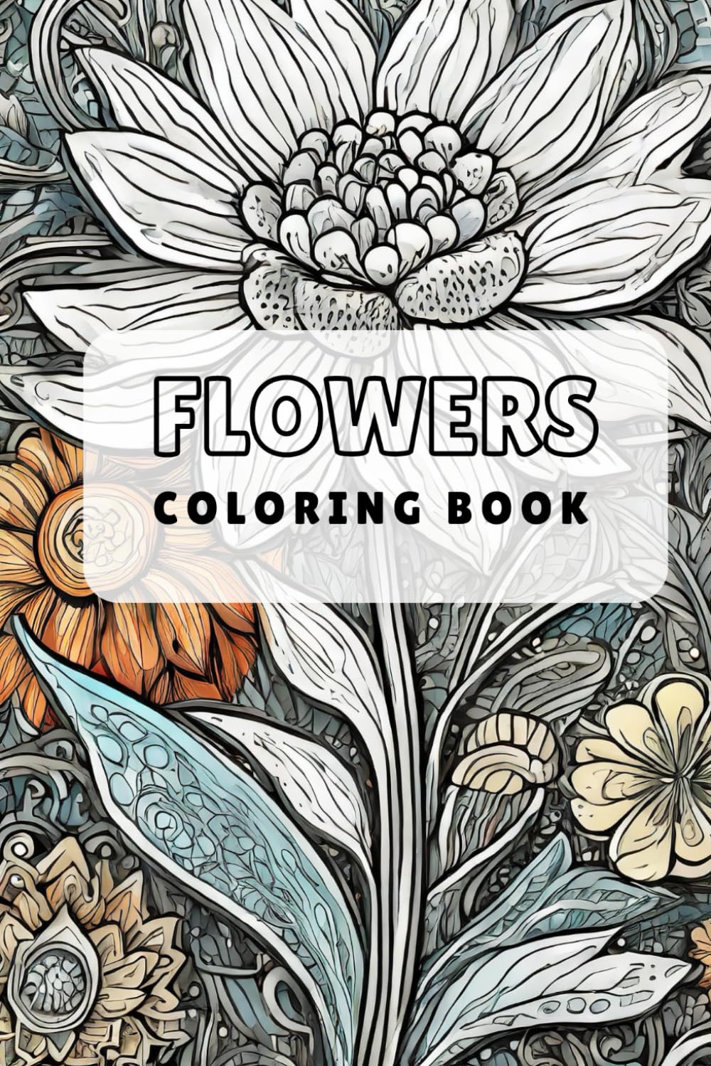 Flowers Coloring Book: for children with different type of flowers | 6x9 | 60 pages