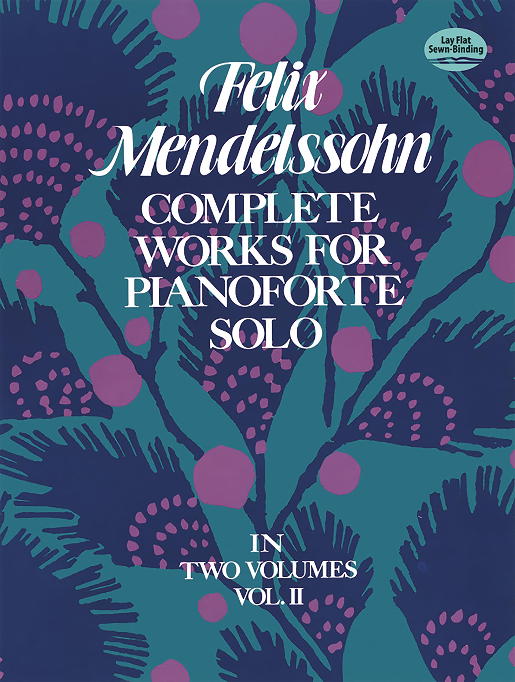 Complete Works for Pianoforte Solo: 002: In Two Volumes (Dover Classical Piano Music)
