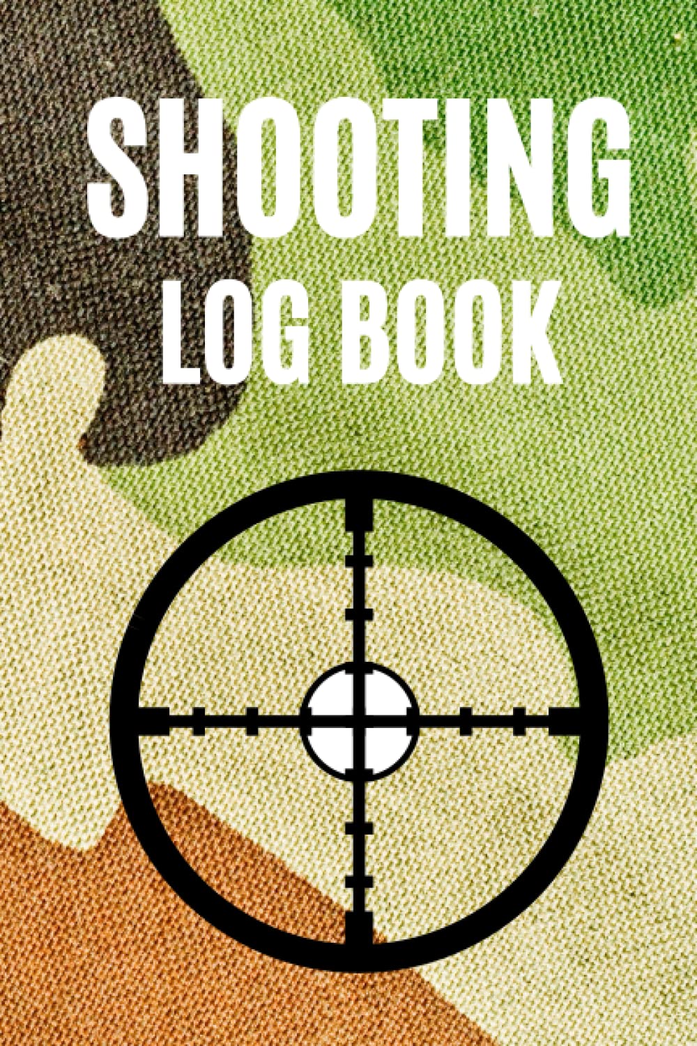 Shooting Log Book: Target,Handloading Logbook,Range Shooting Book,Sport Shooting Record Logbook,Notebook Journal Blank Shooters Log