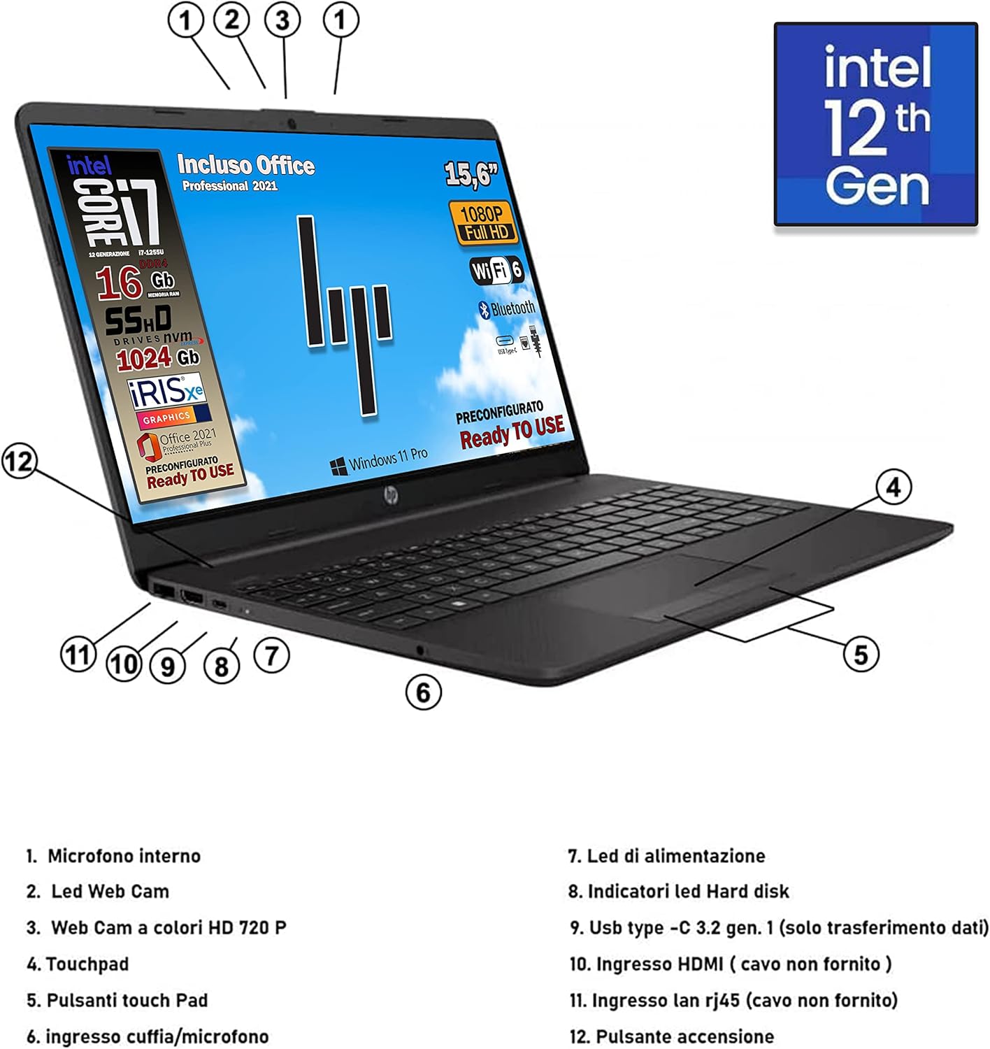 HP 250 G9, Pc portatile notebook, Intel Core i7 12Th, 10 cORe, Ram 16Gb, SSD 512Gb + HDD 500 Gb, Display 15.6 Full HD, Win 11 Pro, Pacchetto Office 2021, portatile pronto alluso, Garanzia Italia HP 250 G9, Pc portatile notebook, Intel Core i7 12Th, 10 cORe, Ram 16Gb, SSD 512Gb + HDD 500 Gb, Display 15.6 Full HD, Win 11 Pro, Pacchetto Office 2021, portatile pronto alluso, Garanzia Italia