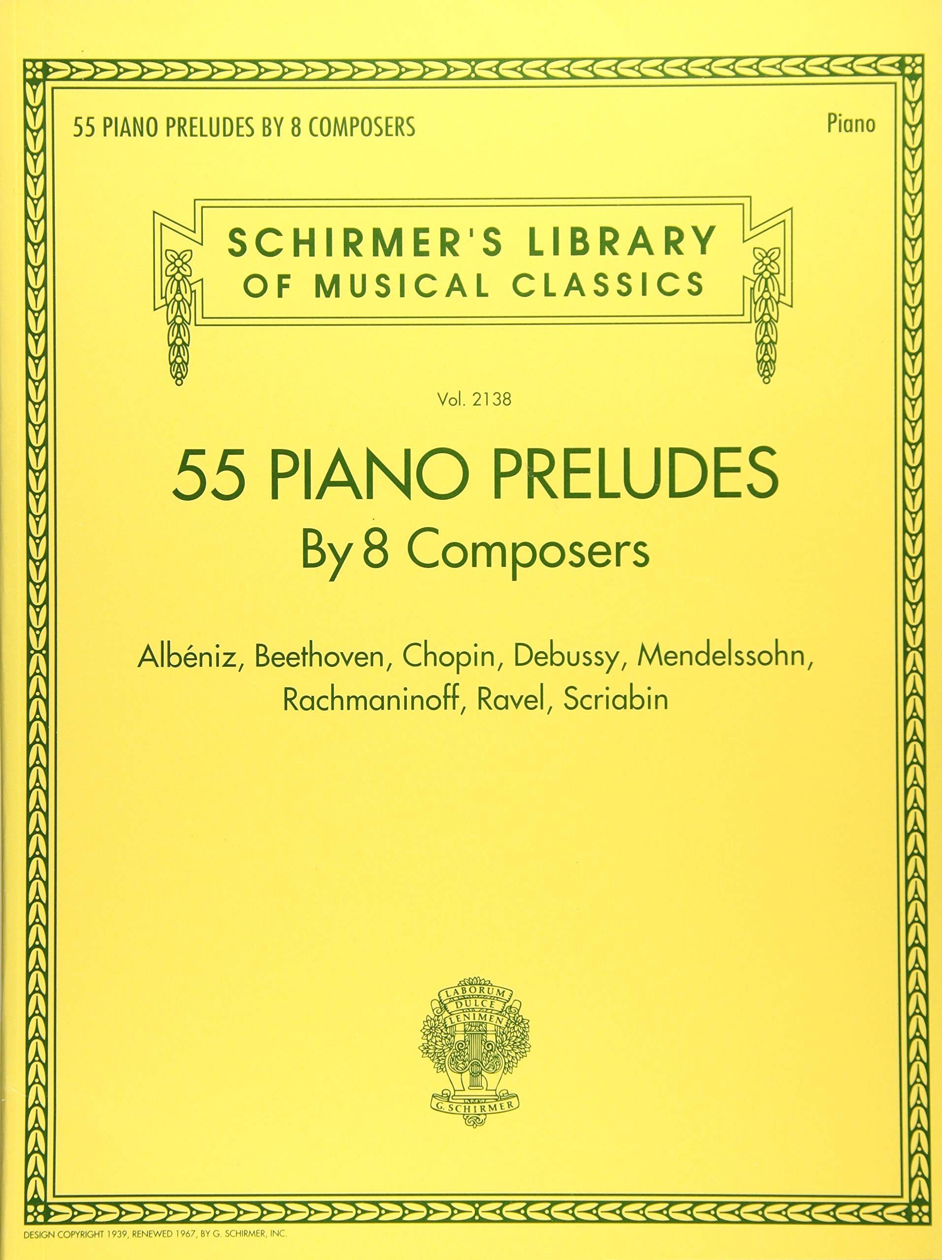 55 Piano Preludes by 8 Composers Schirmer's Library of Musical Classics Volume 2138: Albeniz, Beethoven, Chopin, Debussy, Mendelssohn, Rachmaninoff, Ravel, Scriabin