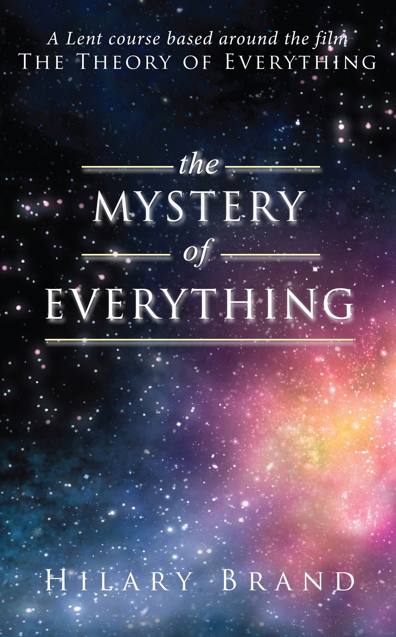 The Mystery of Everything: A Lent course based around the film The Theory of Ev