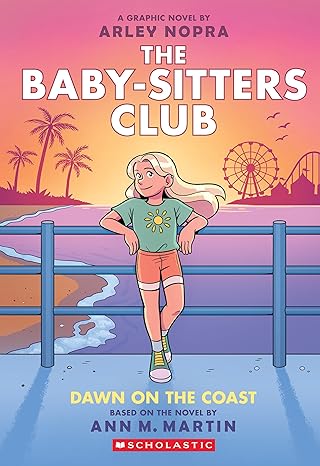 Dawn on the Coast: A Graphic Novel (The Baby-sitters Club #19) (19) (The Baby-Sitters Club Graphix)