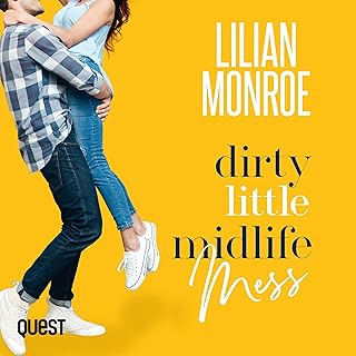 Dirty Little Midlife Mess: Heart’s Cove Hotties Book 2