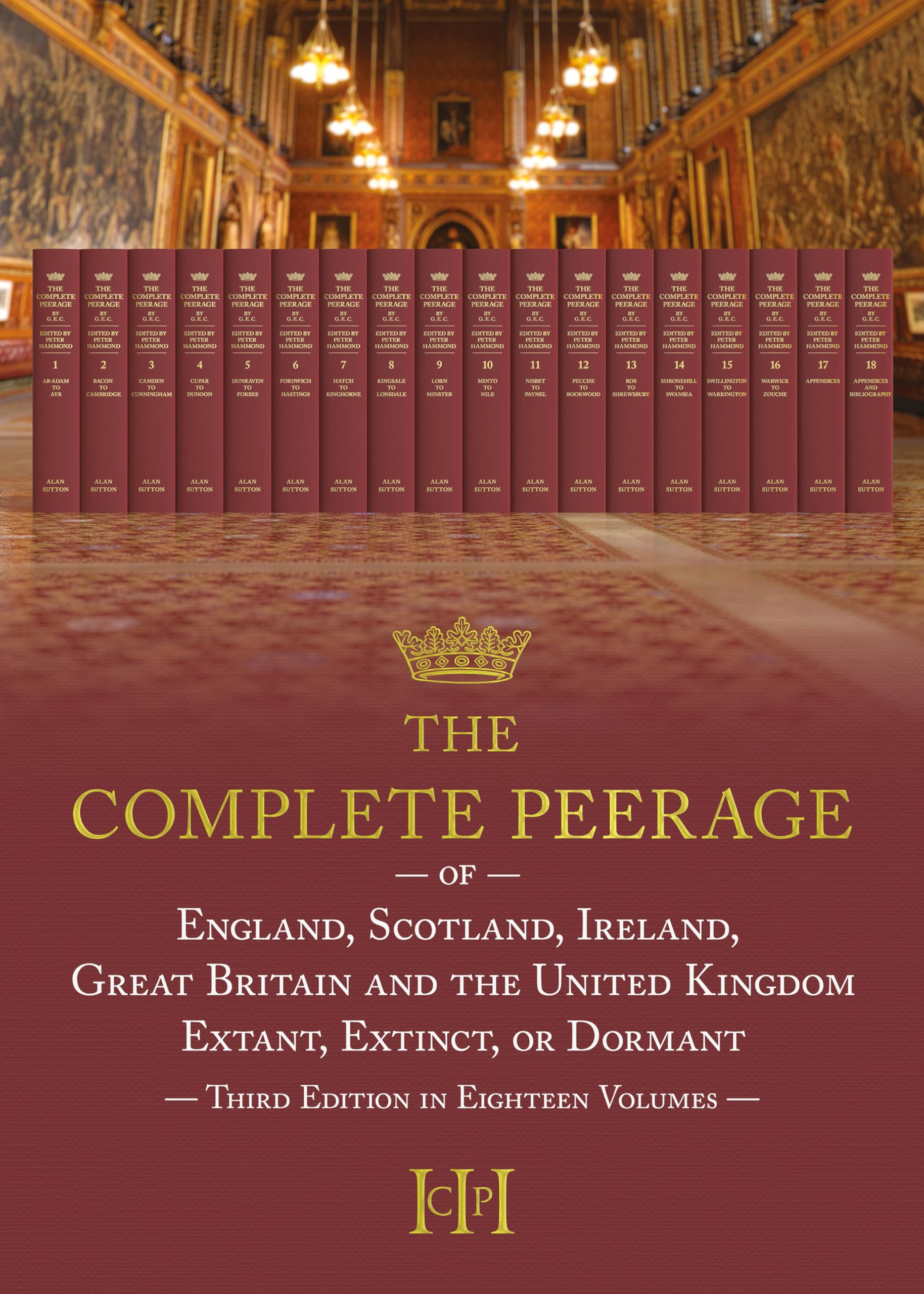 The Complete Peerage: Ab-Adam to Ayr: 1 (The Complete Peerage of England, Scotland, Ireland, Great Britain and the United Kingdom)