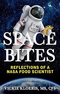Space Bites: Reflections of a NASA Food Scientist