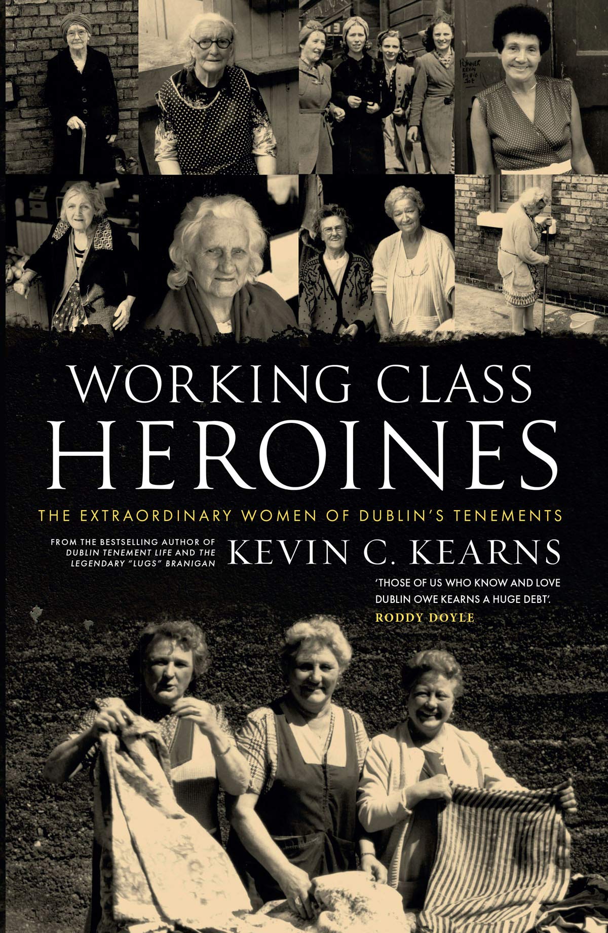 Working Class Heroines: The Extraordinary Women of Dublin’s Tenements