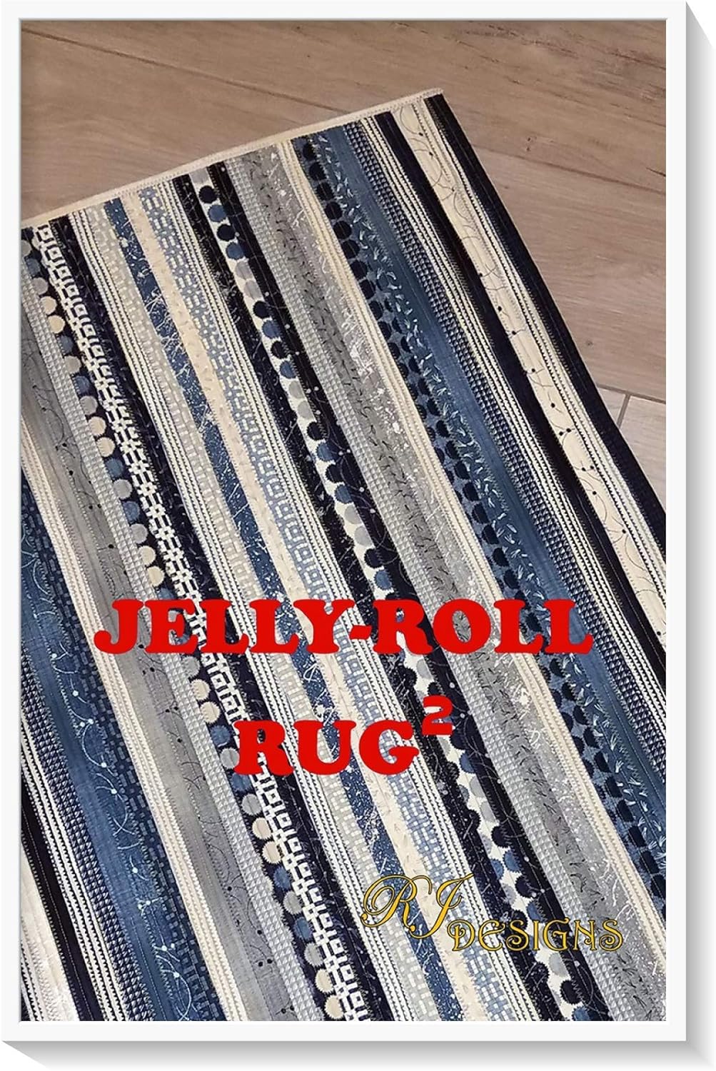 Jelly Roll Rug Squared Pattern by Roma Lambson of RJ Designs