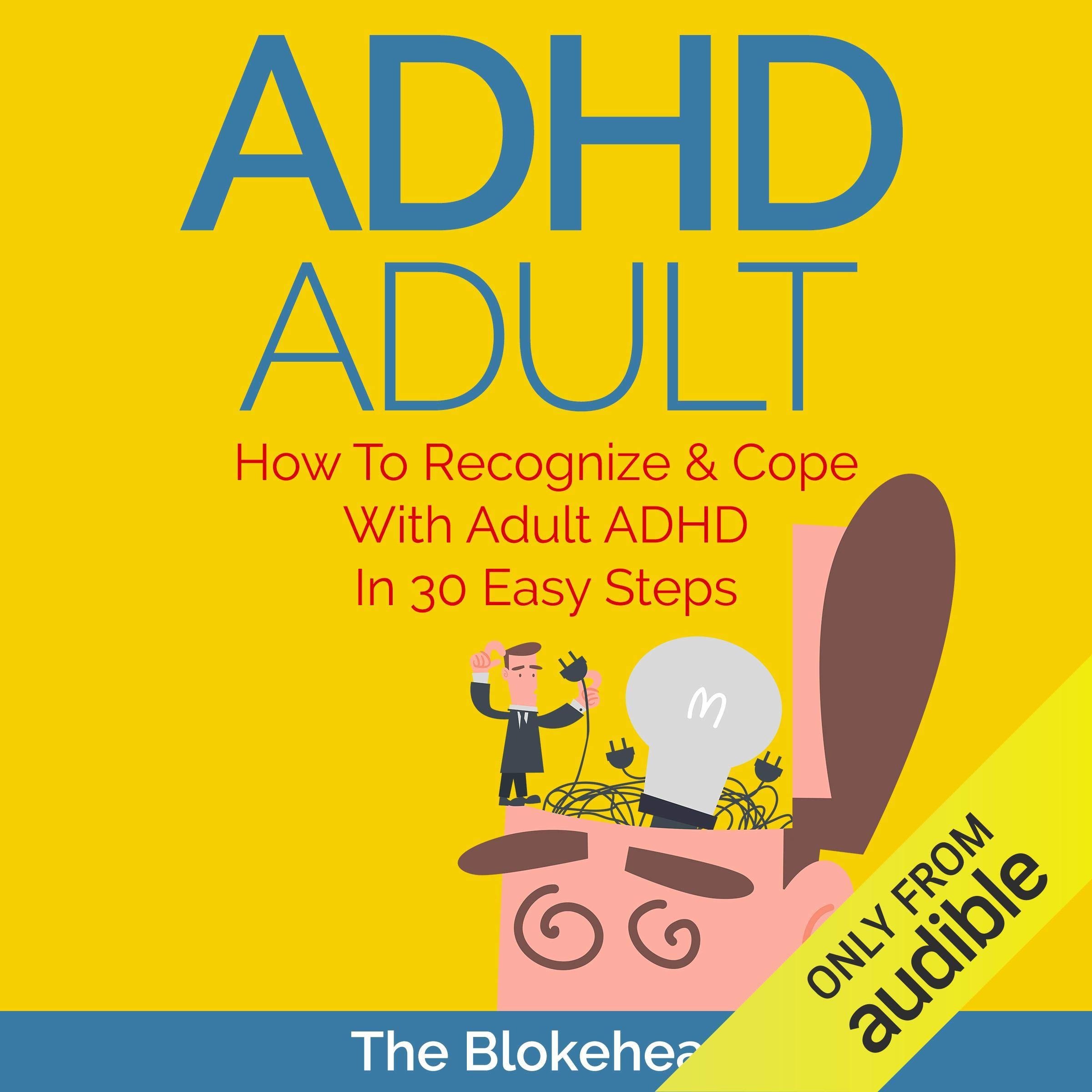 Cover art for ADHD Adult : How to Recognize & Cope with Adult ADHD in 30 Easy Steps