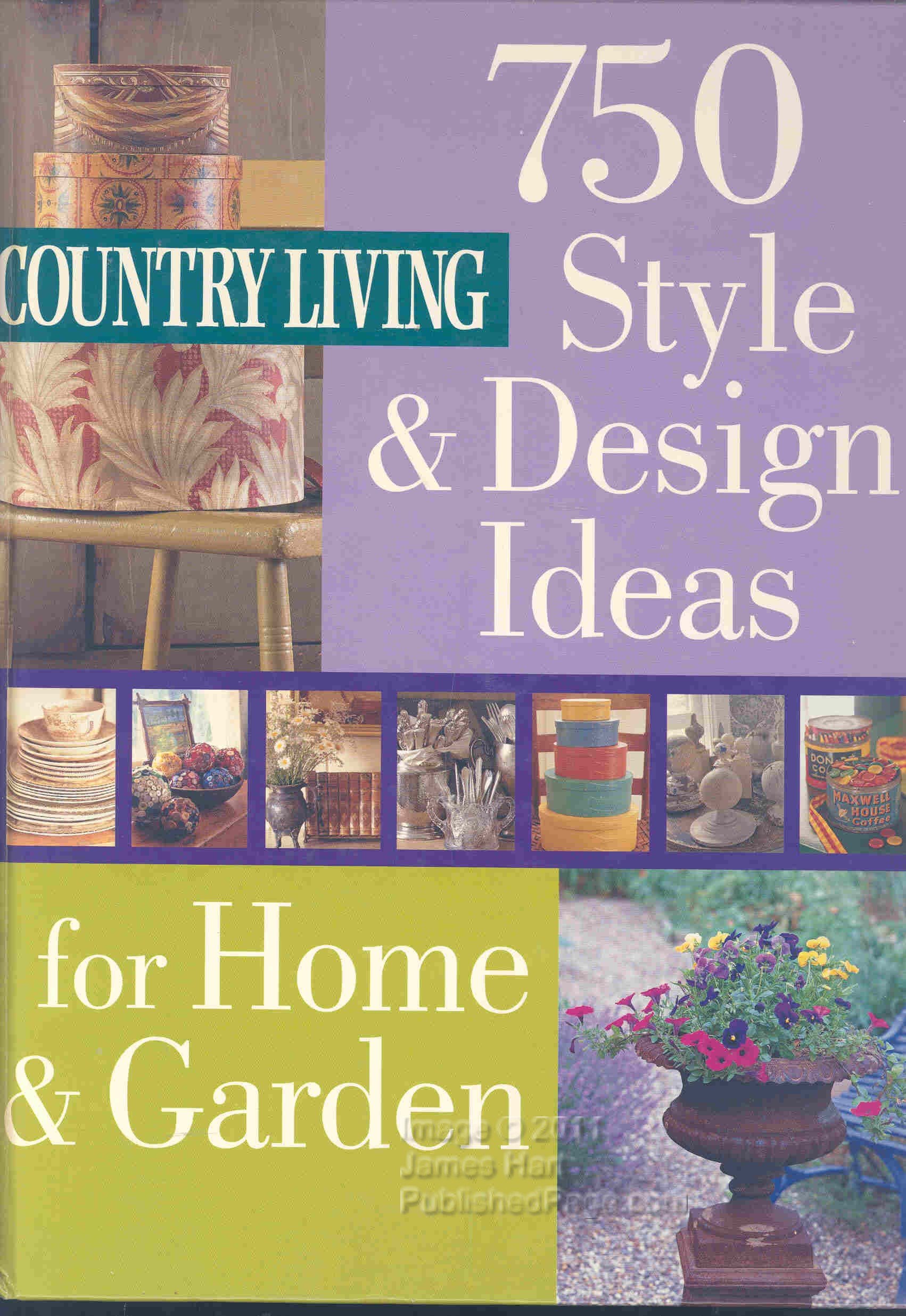 Country Living: 750 Style and Design Ideas for Home and Garden (Country Living)