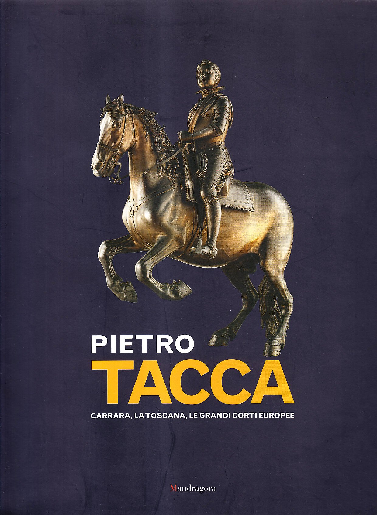 Pietro Tacca. Carrara, La Toscana, Le Grandi Corti Europee. Ediz. Illustrata - 4