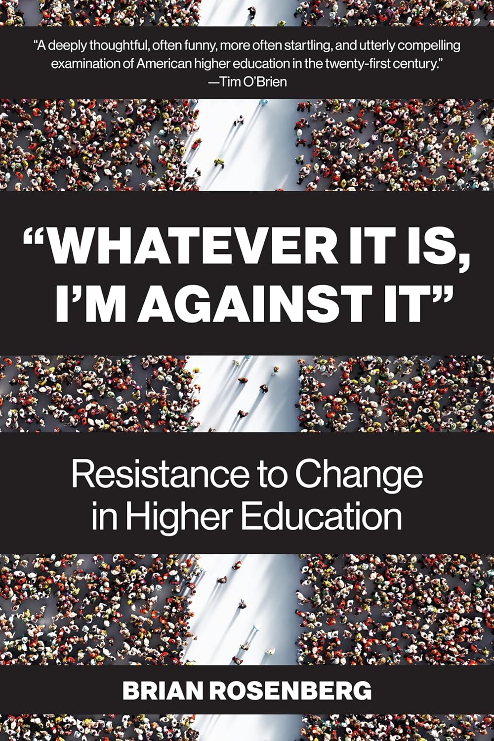 “Whatever It Is, I’m Against It”: Resistance to Change in Higher Education