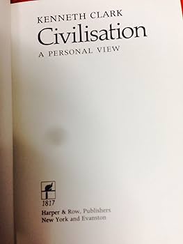 CIVILISATION Kenneth Clark　文明と美術・建築 CIVILISATION Kenneth Clark 文明と美術・建築 芸術と文明 (叢書