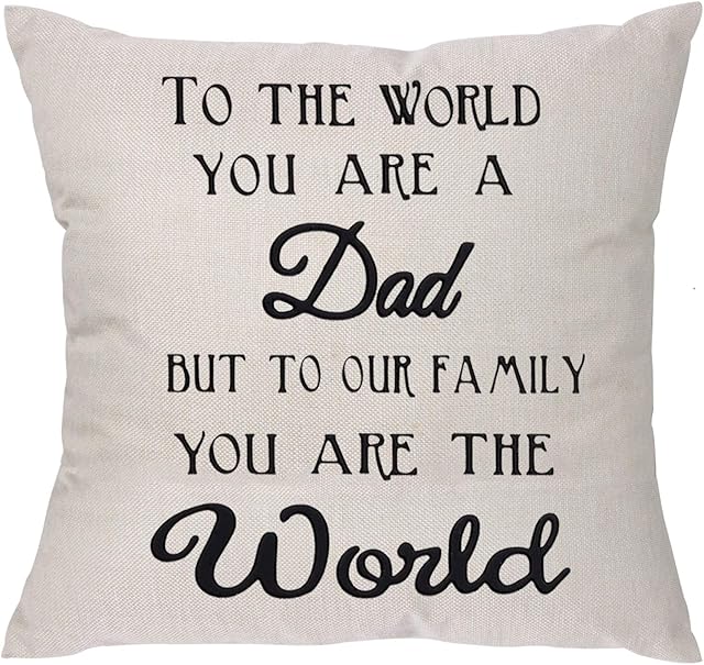 To The World You Are a Dad But to Our Family You Are The World Father's Day Pillow Covers Pillowcase for Dad