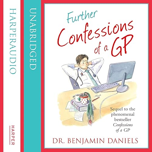 Further Confessions of a GP (The Confessions Series)