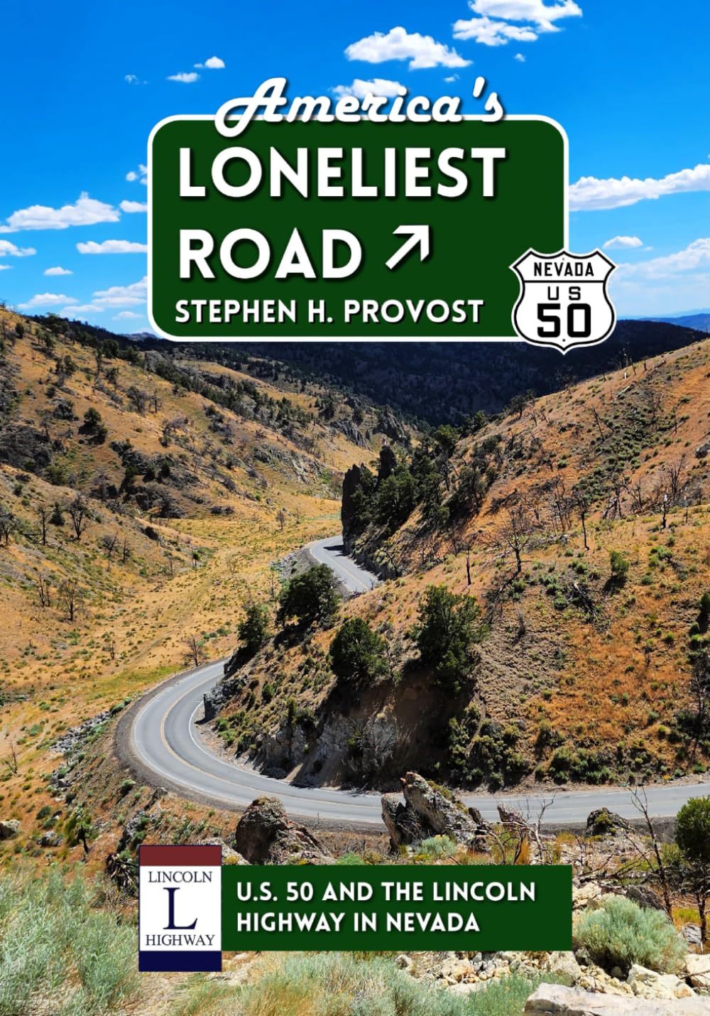America's Loneliest Road: U.S. 50 and the Lincoln Highway in Nevada: 1 (Highways of the West)