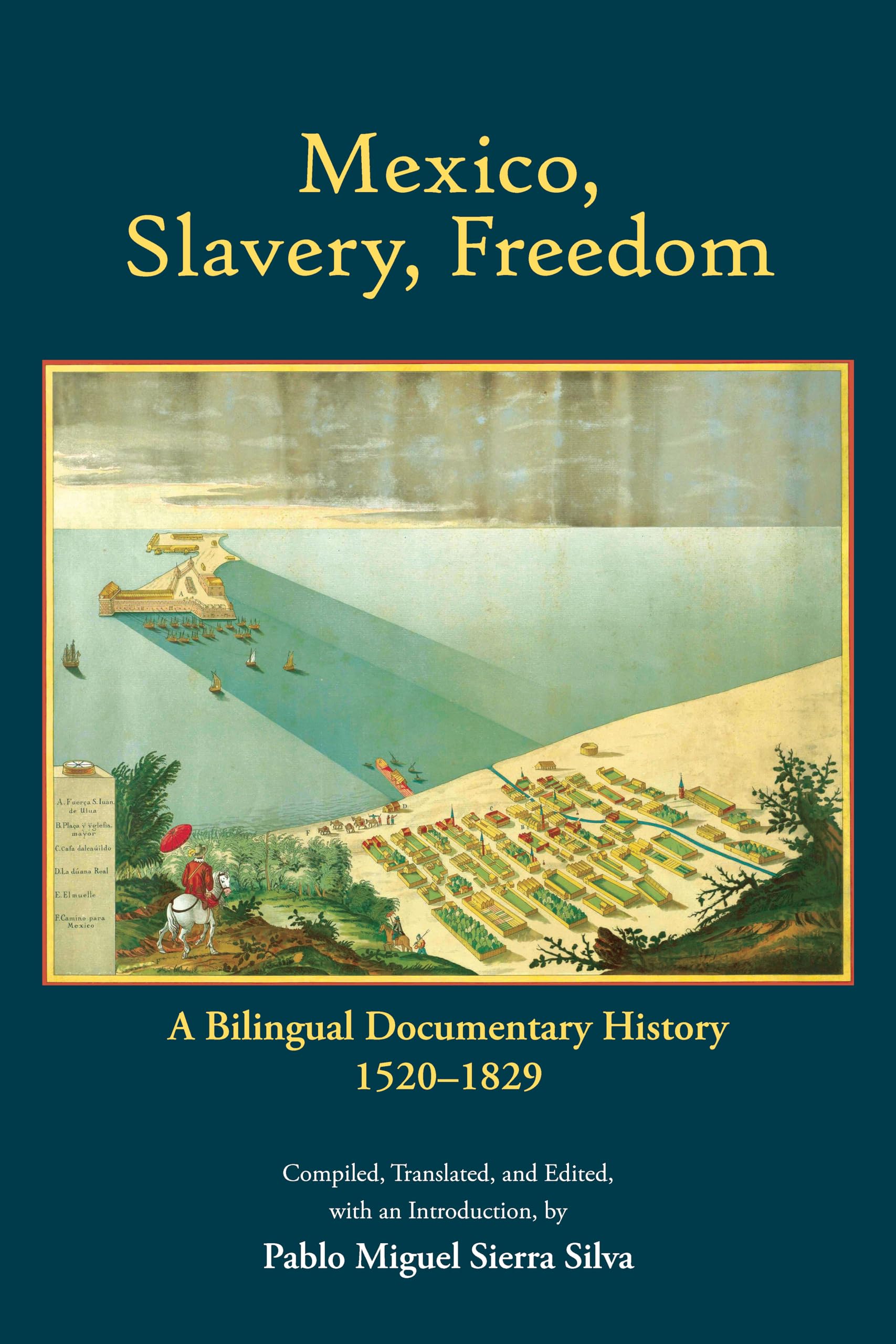 Mexico, Slavery, Freedom: A Bilingual Documentary History, 1520–1829