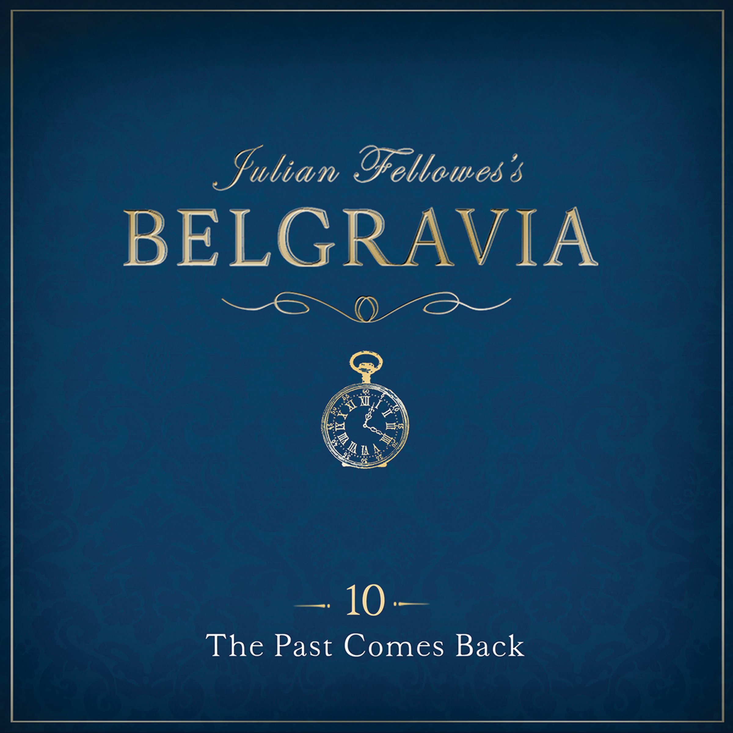 Cover art for Julian Fellowes's Belgravia Episode 10